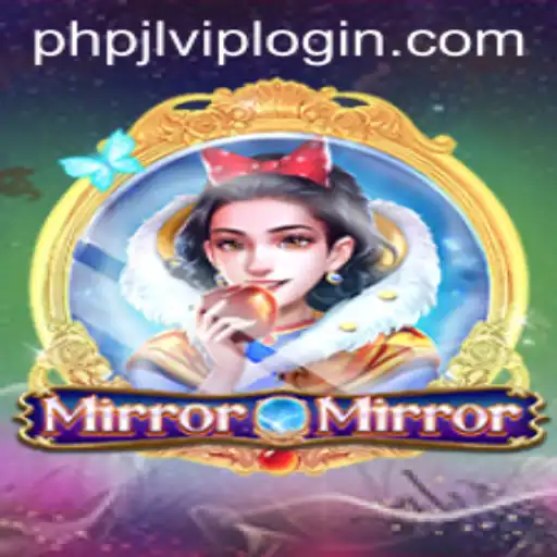 Dive into the Mystical World of MirrorMirror with PHPJL.VIP