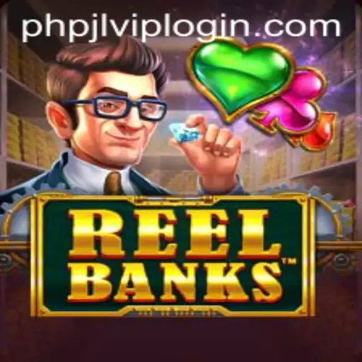 ReelBanks: A Thrilling Gaming Experience with PHPJL.VIP
