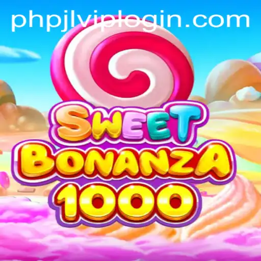 Discovering the Excitement of SweetBonanza1000 and PHPJL.VIP
