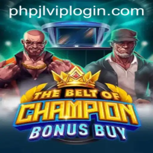 TheBeltOfChampionBonusBuy: An Epic Gaming Experience at PHPJL.VIP